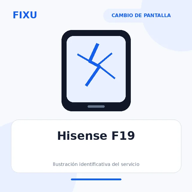Hisense F19 – Cambio de pantalla