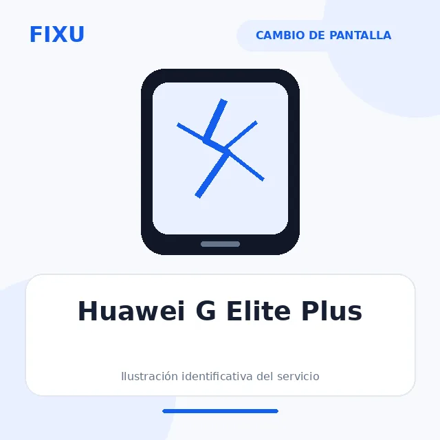 Huawei G Elite Plus – Cambio de pantalla